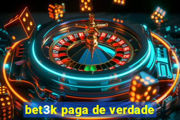 bet3k paga de verdade